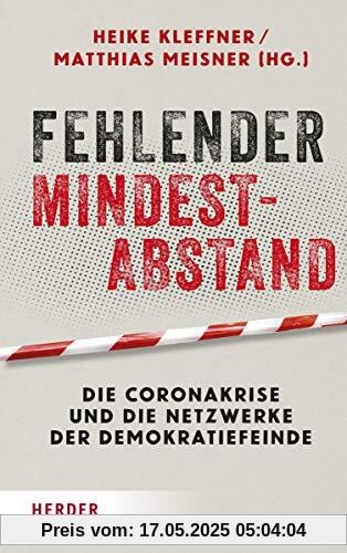 Fehlender Mindestabstand: Die Coronakrise und die Netzwerke der Demokratiefeinde Fehlender Mindestabstand: Die Coronakrise und die Netzwerke der Demokratiefeinde