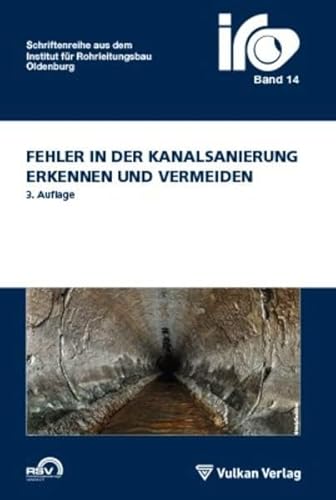 Fehler in der Kanalsanierung: erkennen und beheben: erkennen und vermeiden (IRO-Schriftenreihe)