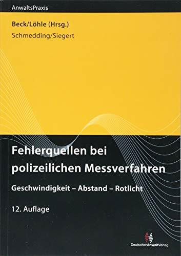 Fehlerquellen bei polizeilichen Messverfahren: Geschwindigkeit - Abstand - Rotlicht (AnwaltsPr...