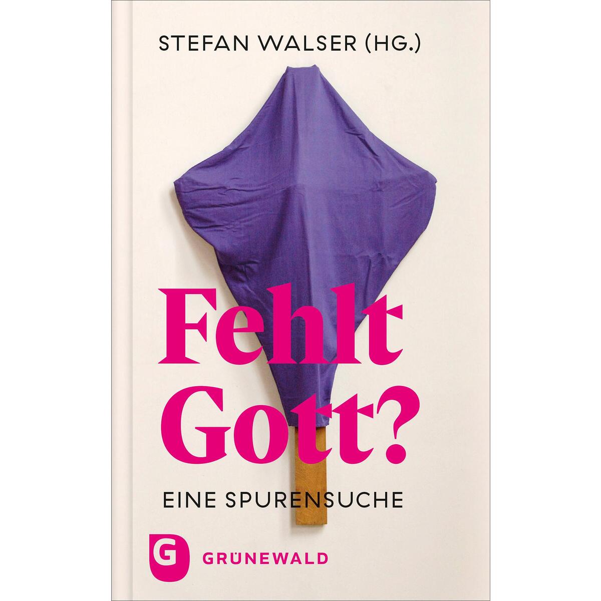 Fehlt Gott? von Matthias-Grünewald-Verlag