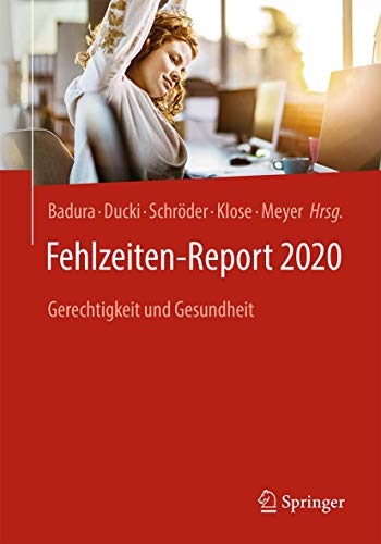 Fehlzeiten-Report 2020: Gerechtigkeit und Gesundheit von Springer