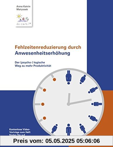 Fehlzeitenreduzierung durch Anwesenheitserhöhung: Der (psycho-)logische Weg zu mehr Produktivität