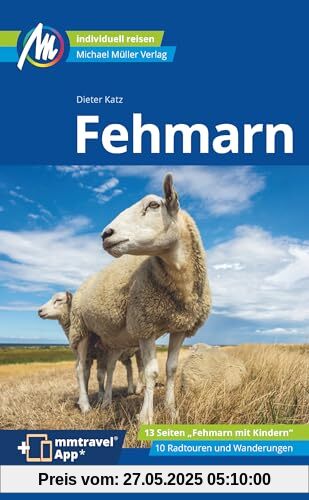 Fehmarn Reiseführer Michael Müller Verlag: Individuell reisen mit vIndividuell reisen mit vielen praktischen Tipps. Inkl. Freischaltcode zur mmtravel® App (MM-Reisen)