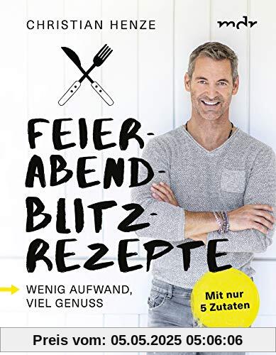 Feierabend-Blitzrezepte - Wenig Aufwand, viel Genuss