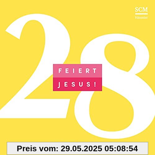 Feiert Jesus! 28 Feiert Jesus! 28