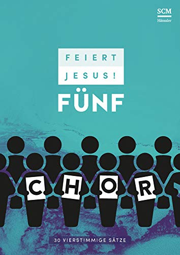 Feiert Jesus! 5 - Chor: 30 vierstimmige Sätze