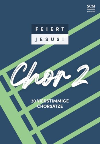 Feiert Jesus! Chor 2 Feiert Jesus! Chor 2 von Hänssler Musik