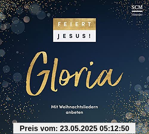 Feiert Jesus! Gloria: Mit Weihnachtsliedern anbeten