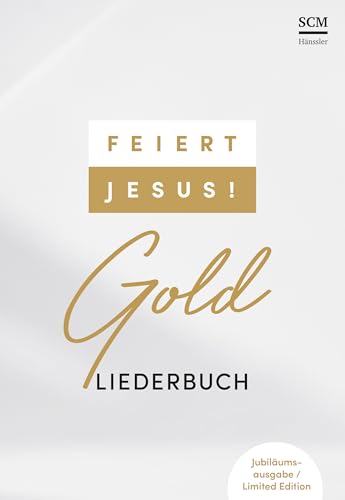 Feiert Jesus! Gold - Ringbuch: Jubiläumsausgabe / Limited Edition Feiert Jesus! Gold - Ringbuch: Jubiläumsausgabe / Limited Edition von Hänssler Musik