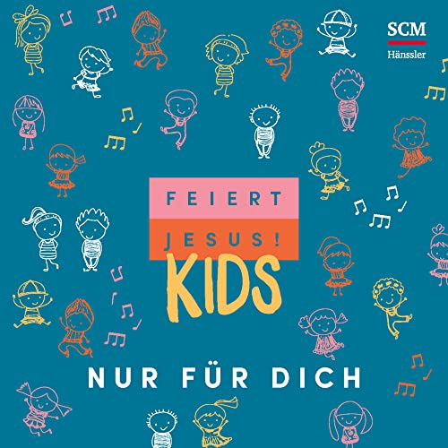 Feiert Jesus! Kids - Nur für dich: CD Standard Audio Format, Musik von SCM Hänssler Musik