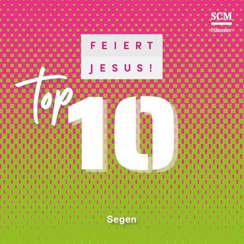 Feiert Jesus! Top 10 - Segen: CD Standard Audio Format, Musik von SCM Hänssler Musik