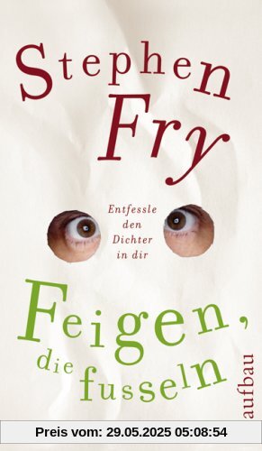 Feigen, die fusseln: Entfessle den Dichter in dir