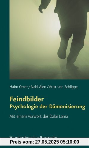 Feindbilder - Psychologie der Dämonisierung. Mit einem Vorwort des Dalai Lama