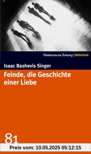 Feinde, die Geschichte einer Liebe. SZ-Bibliothek Band 81
