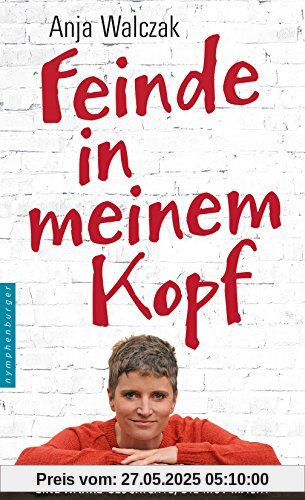 Feinde in meinem Kopf: Eine wahre Geschichte, die Mut macht Feinde in meinem Kopf: Eine wahre Geschichte, die Mut macht