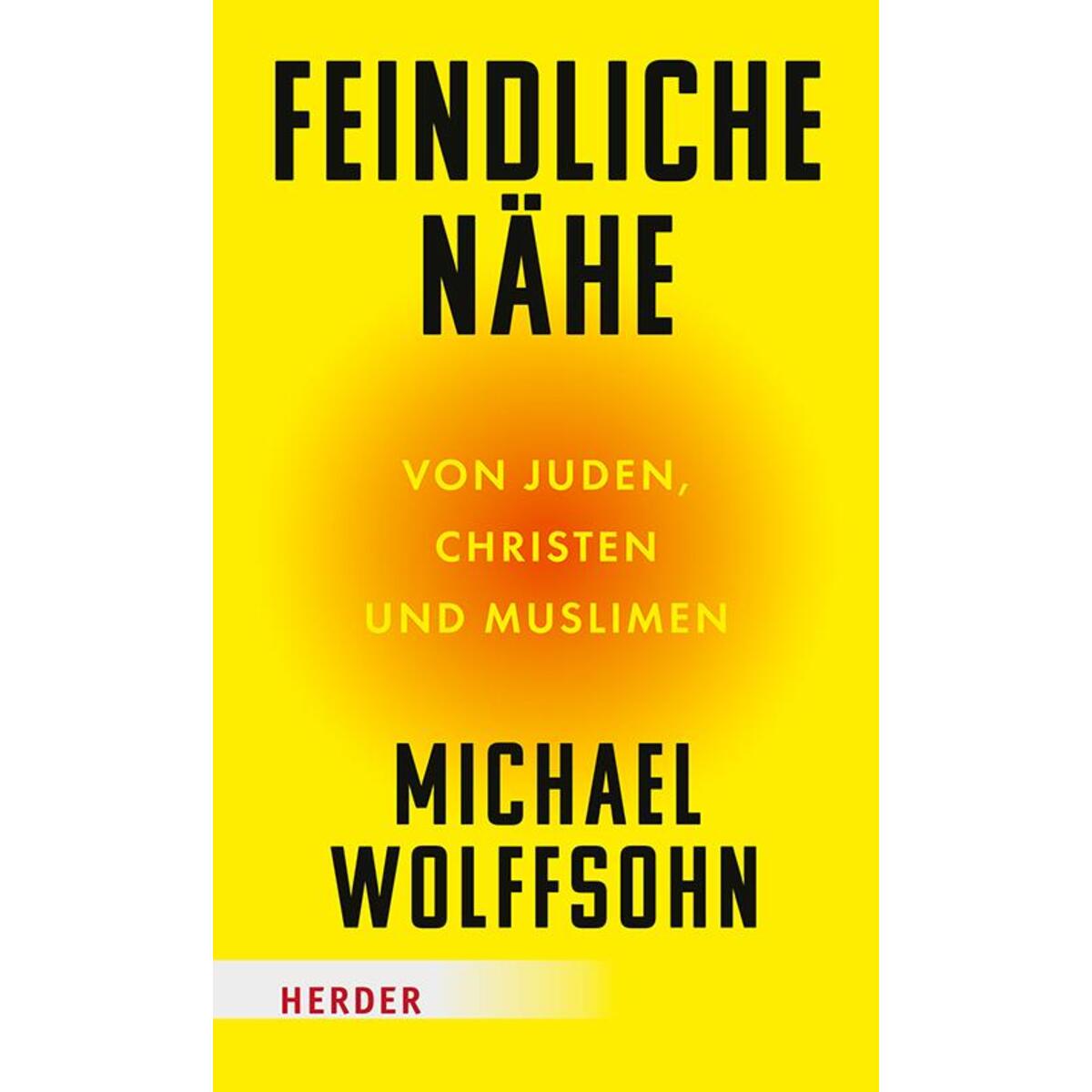 Feindliche Nähe von Herder Verlag GmbH