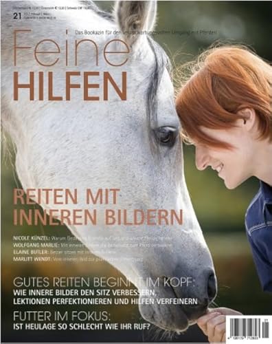 Feine Hilfen, Ausgabe 21: Fein Reiten mit inneren Bildern (Feine Hilfen: Das Bookazin für den verantwortungsvollen Umgang mit Pferden)