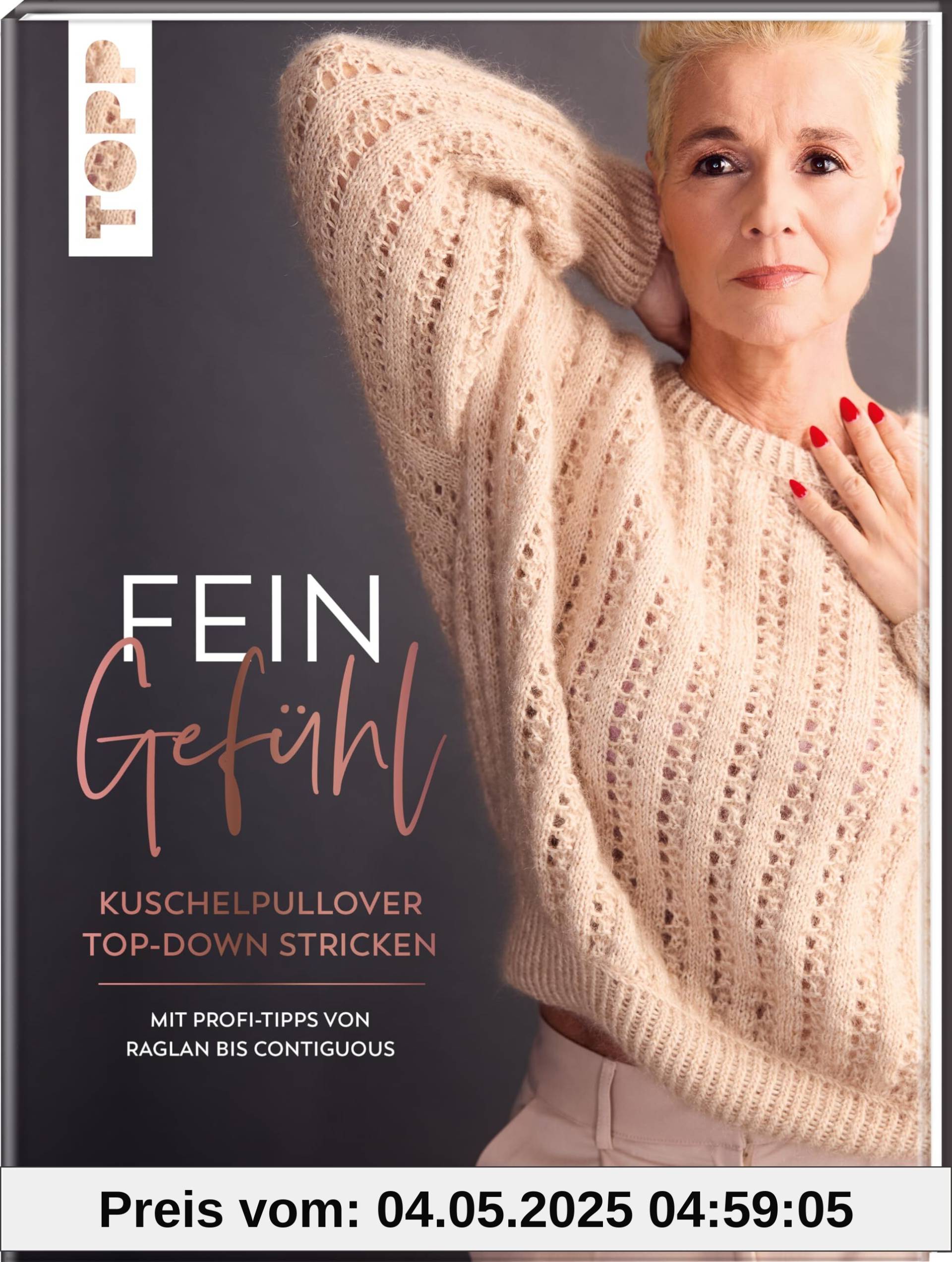 Feingefühl: Kuschelpullover top-down stricken. Mit Profi-Tipps von Raglan bis Contiguous