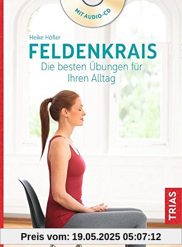 Feldenkrais. Die besten Übungen für Ihren Alltag Feldenkrais. Die besten Übungen für Ihren Alltag
