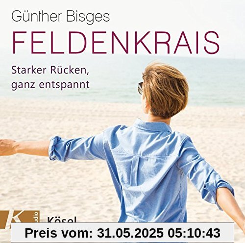 Feldenkrais: Starker Rücken, ganz entspannt Feldenkrais: Starker Rücken, ganz entspannt