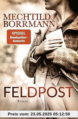 Feldpost: Roman | SPIEGEL Bestseller-Autorin | Von wahren Begebenheiten inspiriert