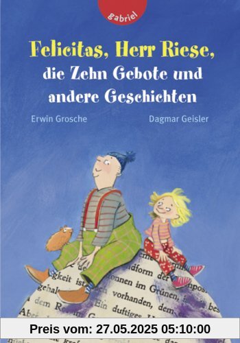 Felicitas, Herr Riese, die Zehn Gebote und andere Geschichten