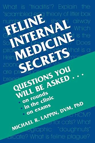Feline Internal Medicine Secrets, 1e: Questions You Will be Asked on Rounds, in the Clinic, on...