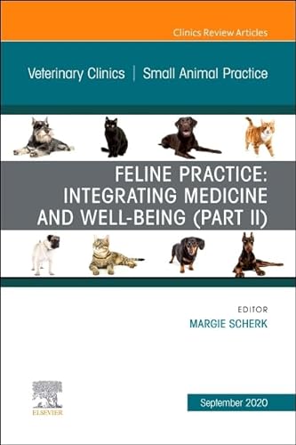 Feline Practice: Integrating Medicine and Well-Being (Part II), An Issue of Veterinary Clinics of North America: Small Animal Practice (Volume 50-5): ... Veterinary Medicine, Volume 50-5, Band 5) von Elsevier