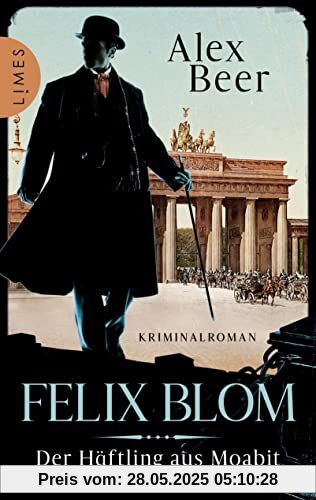 Felix Blom. Der Häftling aus Moabit: Kriminalroman - Von der preisgekrönten Autorin und Meisterin des historischen Kriminalromans