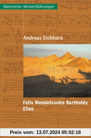 Felix Mendelssohn Bartholdy: Elias. Werkeinführung