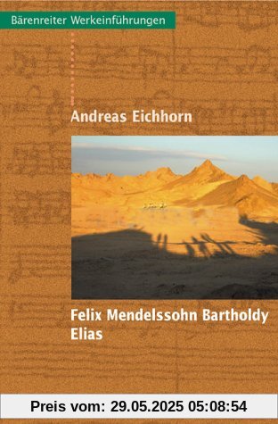 Felix Mendelssohn Bartholdy: Elias. Werkeinführung