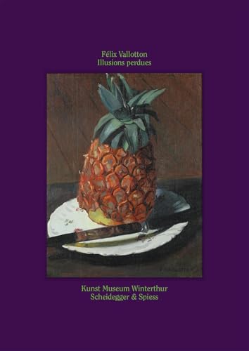 Félix Vallotton: Illusions perdues Félix Vallotton: Illusions perdues von Scheidegger & Spiess