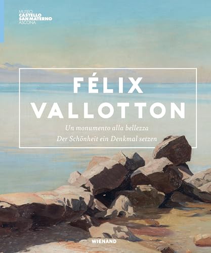 Félix Vallotton: Un monumento alla bellezza - Der Schönheit ein Denkmal setzen von Wienand