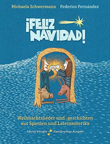 ¡Feliz Navidad!: Weihnachtslieder und -geschichten aus Spanien und Lateinamerika (Spanisch-Deutsche Anthologie) von SchauHoer Verlag