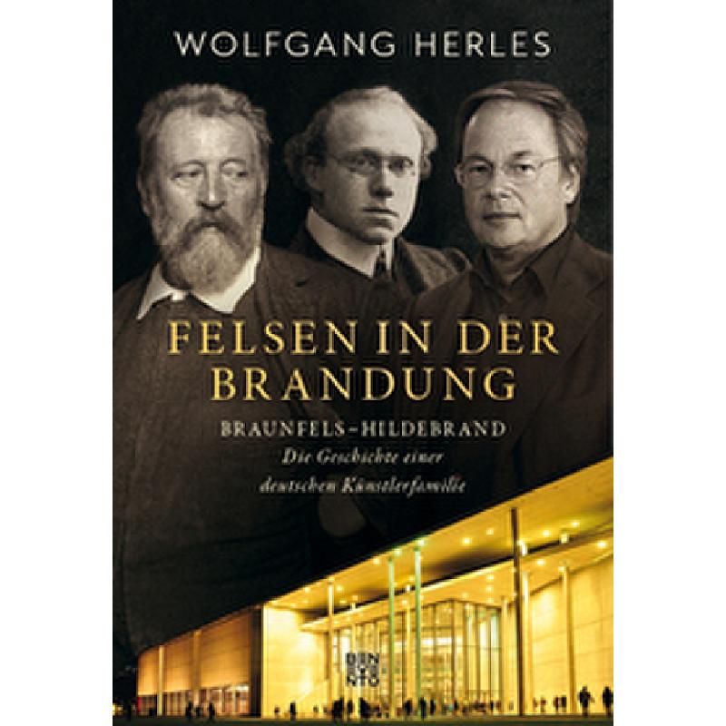 Felsen in der Brandung - Die Geschichte einer deutschen Künstlerfamilie Felsen in der Brandung - Die Geschichte einer deutschen Künstlerfamilie