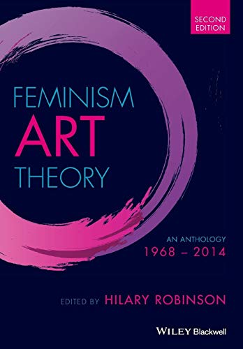 Feminism Art Theory: An Anthology 1968 - 2014, 2nd Edition von Wiley-Blackwell
