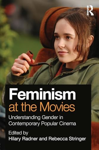 Feminism at the Movies: Understanding Gender in Contemporary Popular Cinema