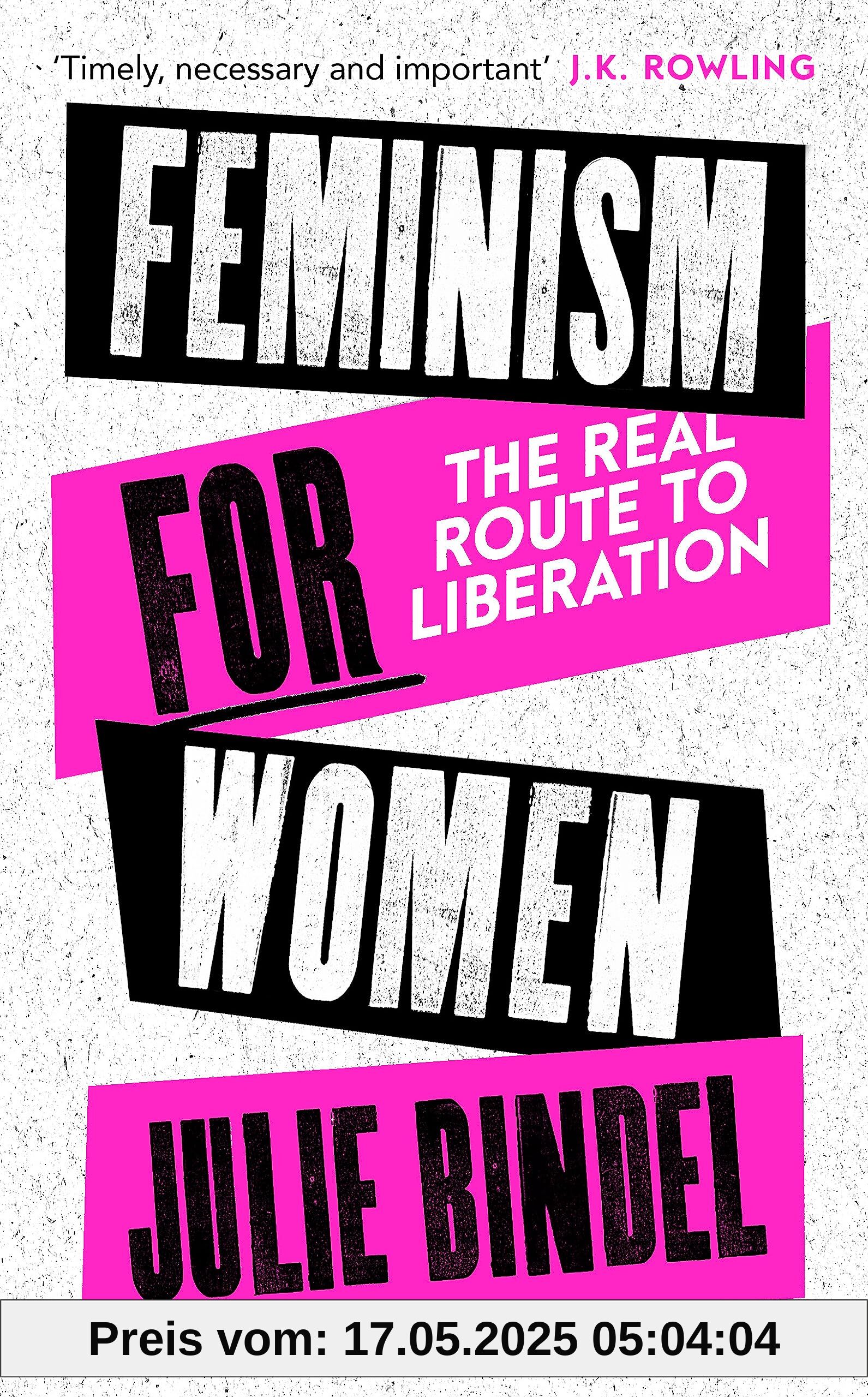Feminism for Women: The Real Route to Liberation