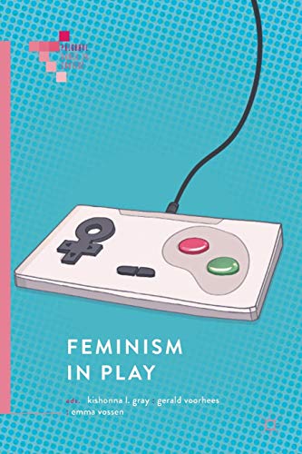 Feminism in Play (Palgrave Games in Context) von MACMILLAN