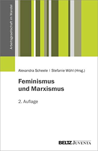 Feminismus und Marxismus (Arbeitsgesellschaft im Wandel) von Beltz Juventa