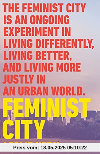 Feminist City: Claiming Space in a Man-Made World
