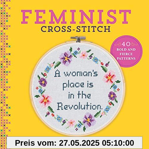 Feminist Cross-Stitch: 40 Bold and Fierce Patterns