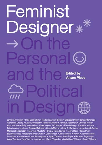 Feminist Designer: On the Personal and the Political in Design von The MIT Press