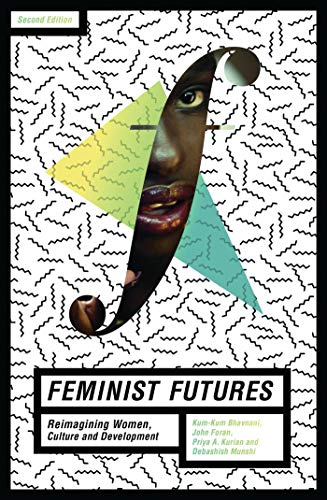 Feminist Futures: Reimagining Women, Culture and Development von Zed Books