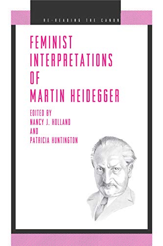 Feminist Interpretations of Martin Heidegger (Re-Reading the Canon) von Penn State University Press