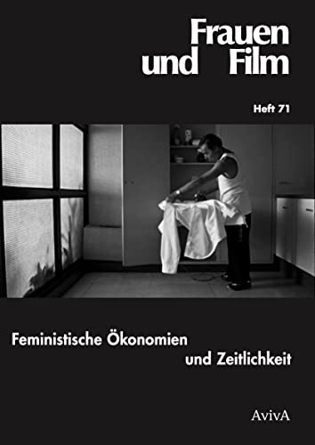 Feministische Ökonomien und Zeitlichkeit: Frauen und Film 71 von AvivA