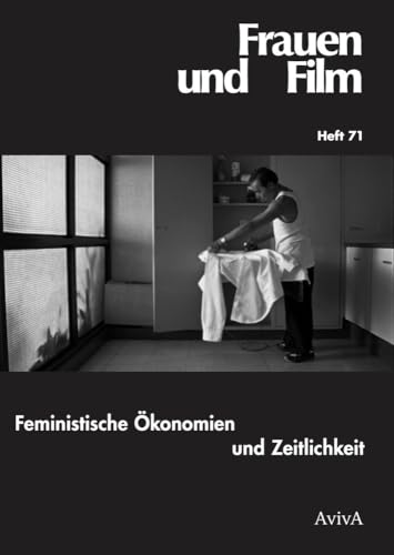 Feministische Ökonomien und Zeitlichkeit: Frauen und Film 71 von AvivA