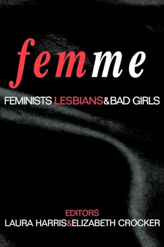 Femme: Feminists, Lesbians and Bad Girls von Routledge