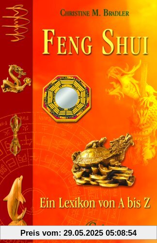 Feng-Shui - Ein Lexikon von A - Z