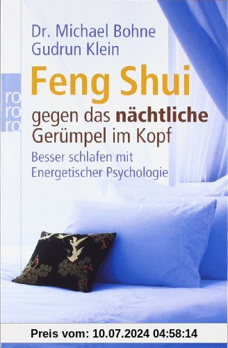 Feng Shui gegen das nächtliche Gerümpel im Kopf: Besser schlafen mit Energetischer Psychologie